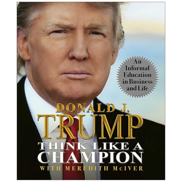 Donald J. TRUMP think like a champion